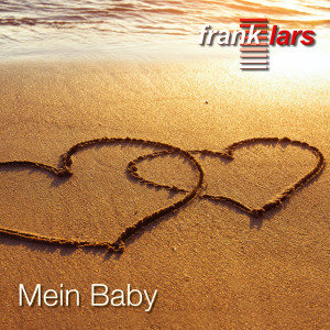 Listen to Mein Baby (Radio Edit) song with lyrics from Frank Lars