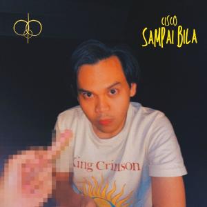 ดาวน์โหลดและฟังเพลง SAMPAI BILA (Explicit) พร้อมเนื้อเพลงจาก Cisco