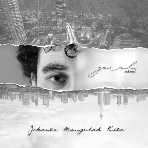 Listen to Jakarta Mengubah Kita song with lyrics from Gerah Sukma