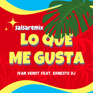 Album Lo Que Me Gusta (Salsa Remix) from Ivan Venot