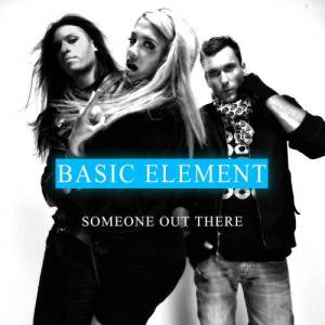 收聽Basic Element的Someone Out There (Radio Version)歌詞歌曲