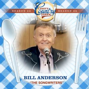 อัลบัม The Songwriters (Larry's Country Diner Season 22) ศิลปิน Bill Anderson