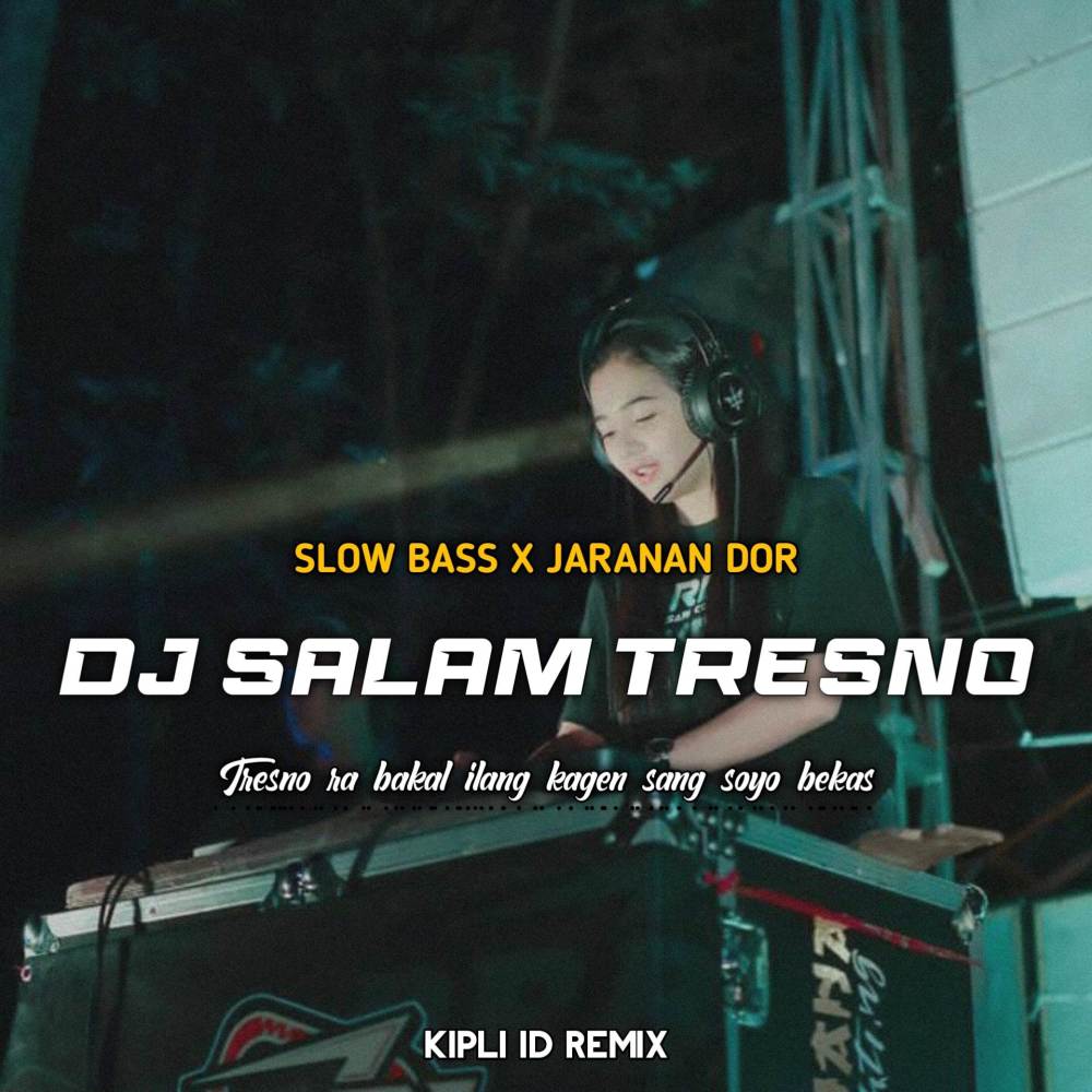 DJ SALAM TRESNO SLOW BASS X JARANAN DOR