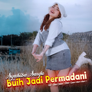 收聽Syahiba Saufa的Buih Jadi Permadani歌詞歌曲