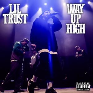 Lil Trust的專輯Way Up High (Explicit)