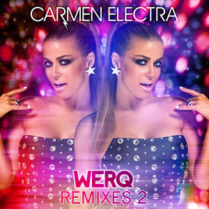 Carmen Electra的專輯Werq (Remixes 2)