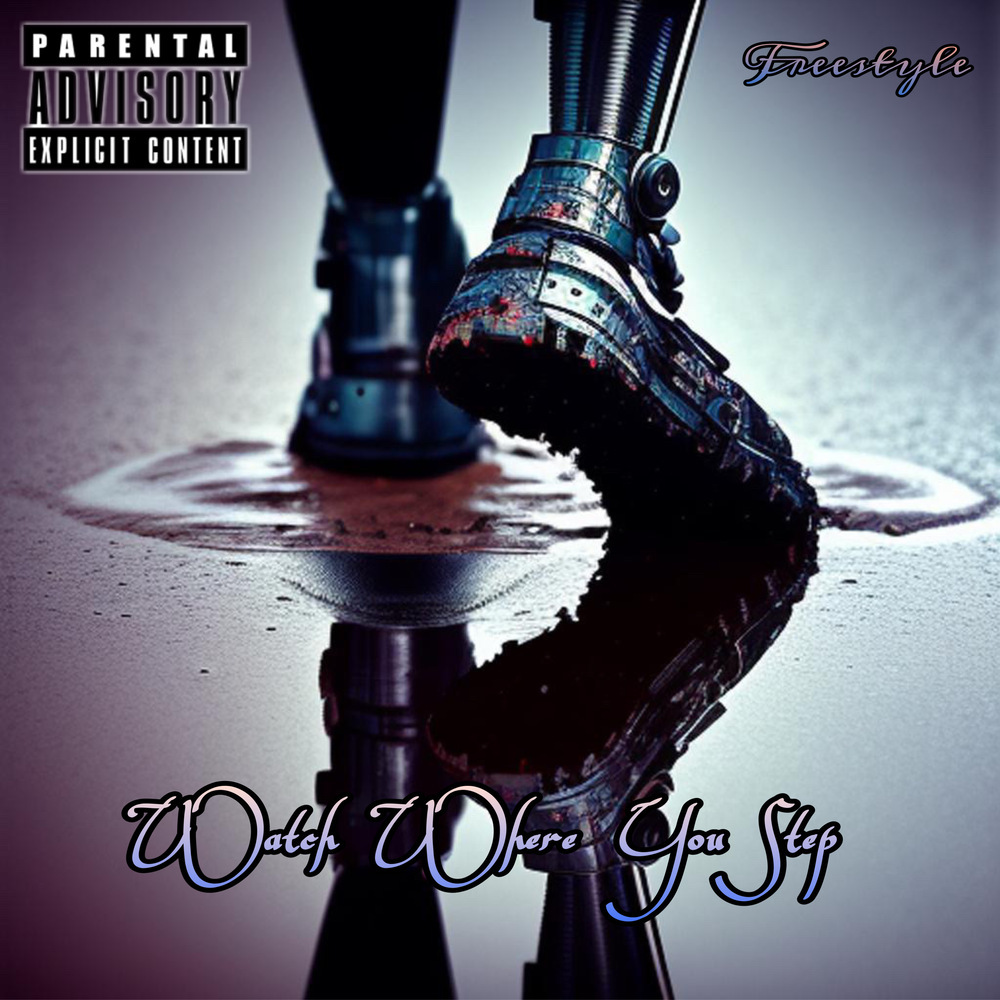 Watch Where You Step ( FREESTYLE ) (Explicit)