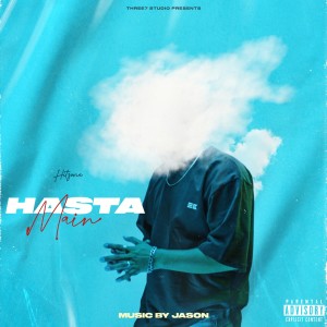 Listen to Hasta Main (Explicit) song with lyrics from Hitzone