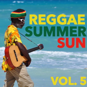 Various的专辑Reggae Summer Sun, Vol. 5