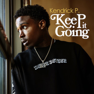 อัลบัม Keep It Going (Explicit) ศิลปิน Kendrick P.