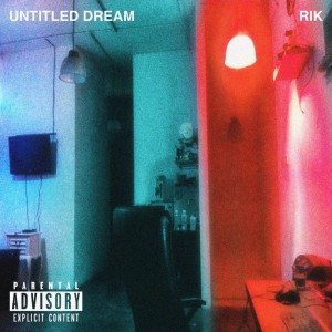 Listen to Untitled Dream (Explicit) song with lyrics from Rik