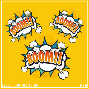 ดาวน์โหลดและฟังเพลง Boom Boom Boom พร้อมเนื้อเพลงจาก Felice
