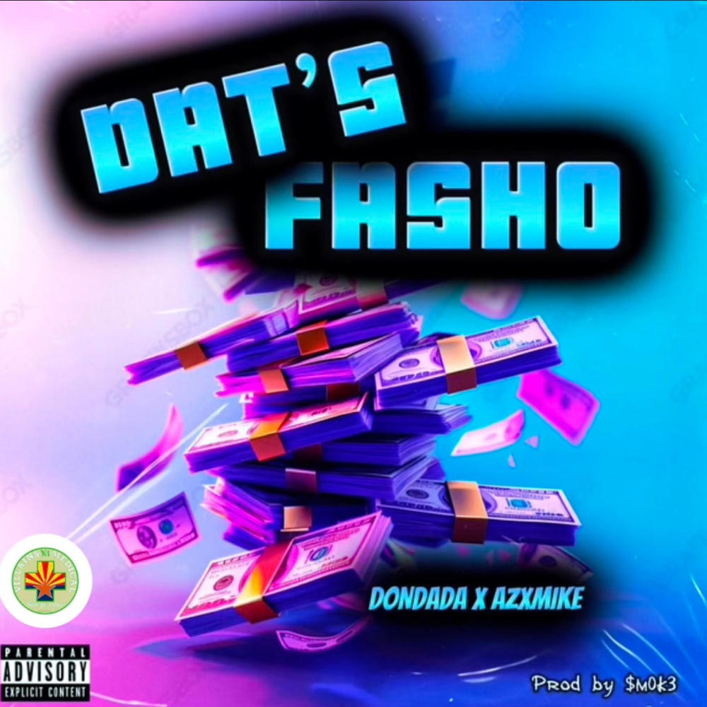 DAT'S FASHO (feat. AZXMIKE) (Explicit)