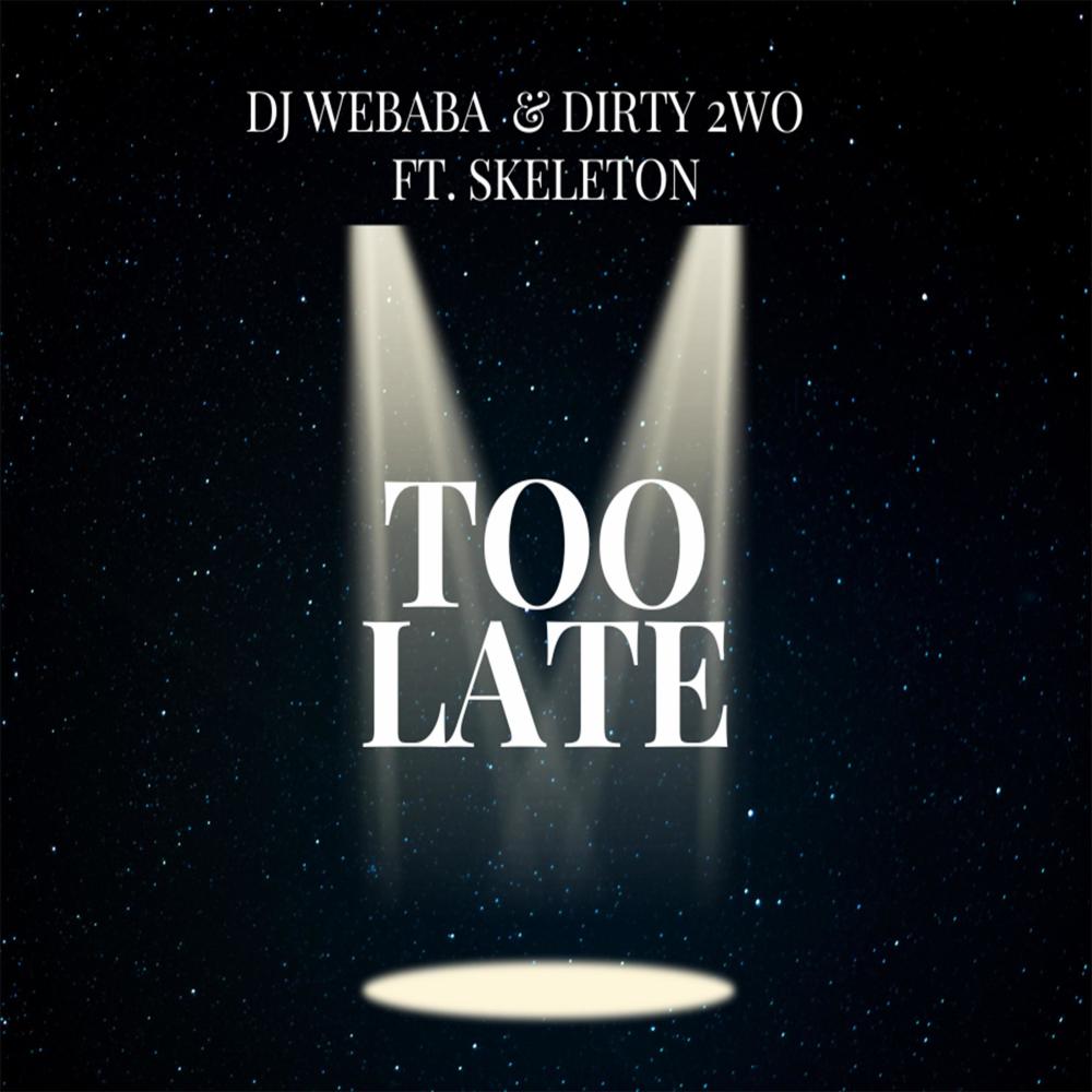 Too Late (feat. Skeleton)