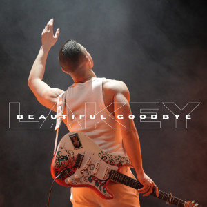 ดาวน์โหลดและฟังเพลง Beautiful Goodbye พร้อมเนื้อเพลงจาก Lakey