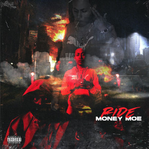 Listen to Ride (Explicit) song with lyrics from Money Moe