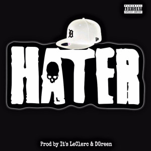 ดาวน์โหลดและฟังเพลง Hater (Explicit) พร้อมเนื้อเพลงจาก WhatChaKnow Records,LLC