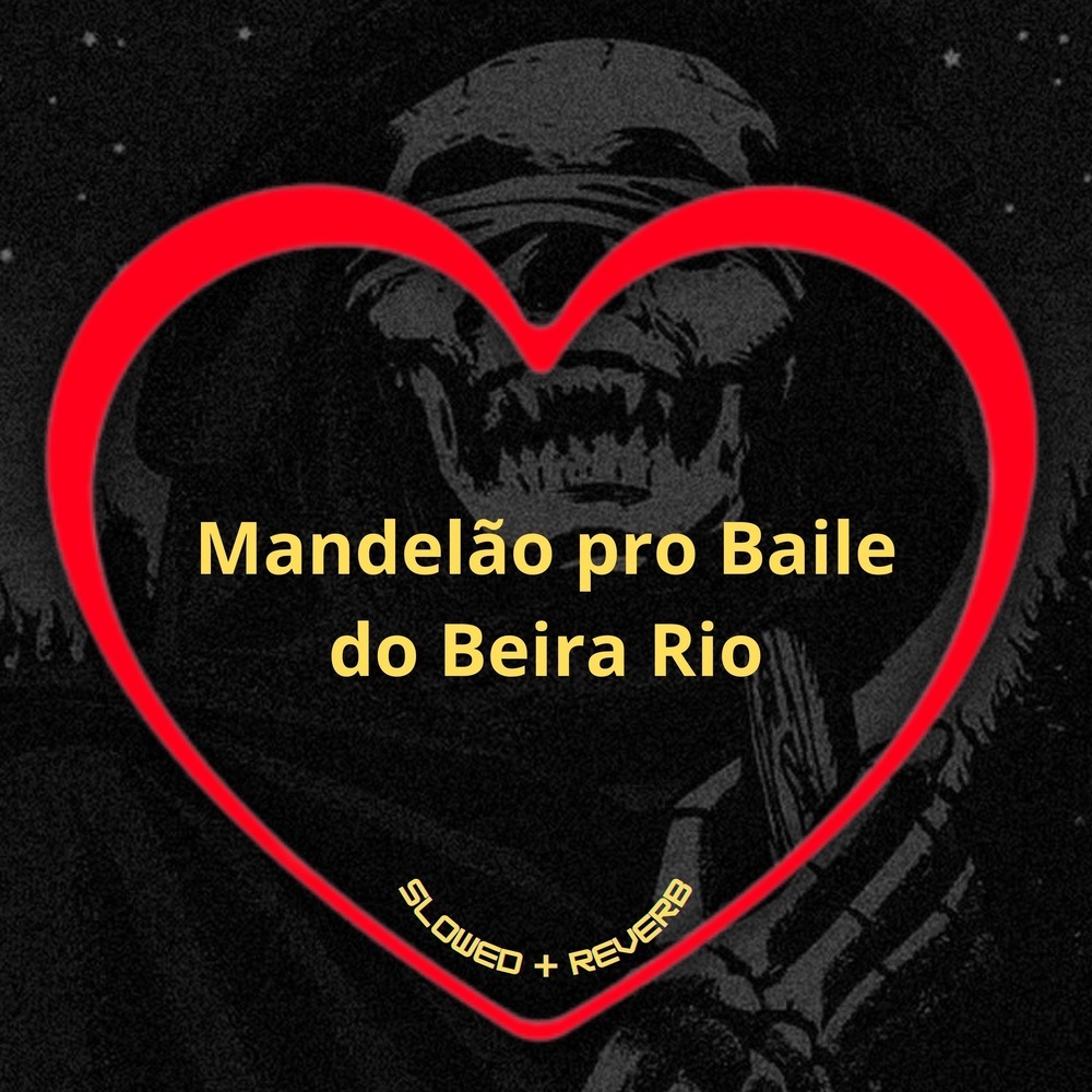 Mandelão pro Baile do Beira Rio (Slowed + Reverb|Explicit)