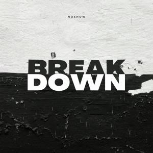 Album Break Down (Explicit) oleh Noshow