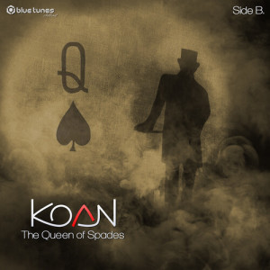 Koan的專輯The Queen of Spades (Side B)