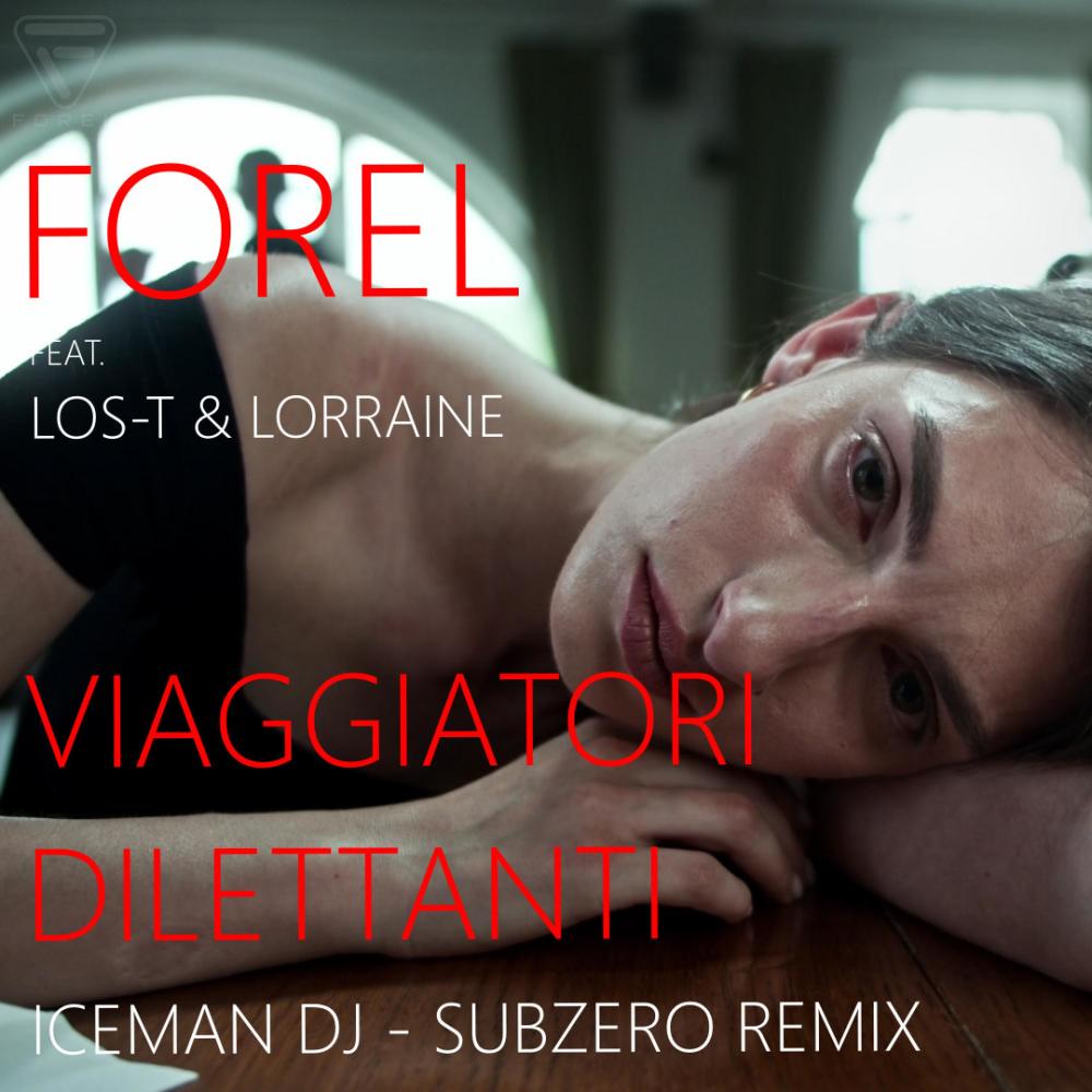 Viaggiatori Dilettanti (feat. Los-T & Lorraine) (Iceman Dj - Subzero Remix)