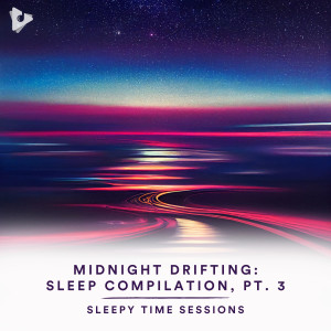 Sleep Music by Lullify的專輯Midnight Drifting: Sleep Compilation, Pt. 3