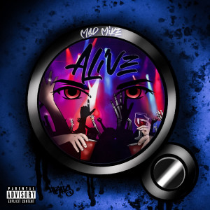 Dengarkan Alive (Explicit) lagu dari Mad Mike dengan lirik