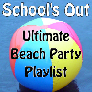 อัลบัม School's Out - Ultimate Beach Party Playlist ศิลปิน The Supreme Cover Band