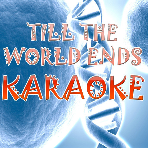 Till the World Ends (In the Style of Britney Spears)