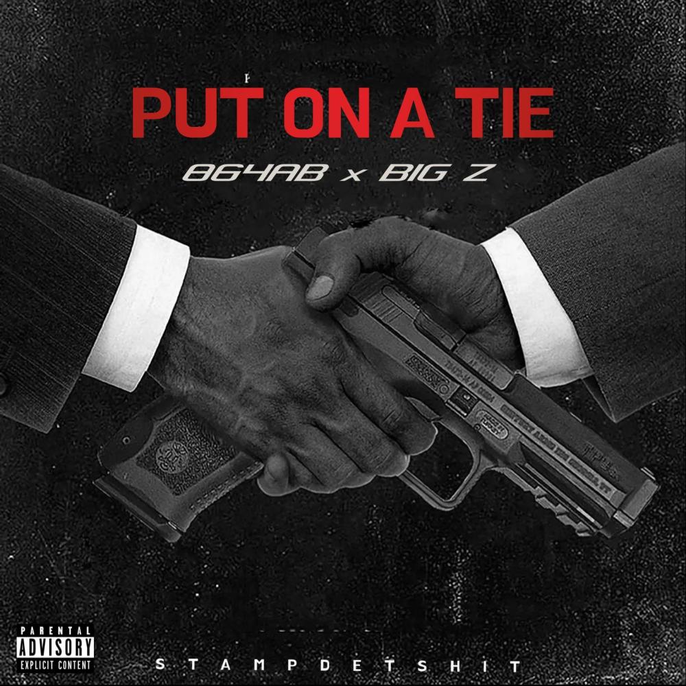 PUT ON A TIE (feat. Big Z) (Explicit)