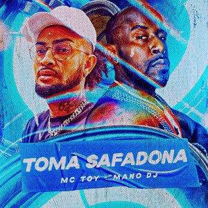 Listen to Toma Safadona song with lyrics from Mano DJ
