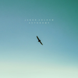 Listen to Autonomy song with lyrics from Jakob Ahlbom