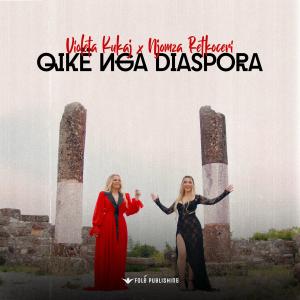 ดาวน์โหลดและฟังเพลง Qikë nga Diaspora พร้อมเนื้อเพลงจาก Violeta Kukaj
