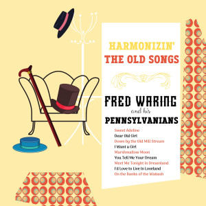 收聽Fred Waring & His Pennsylvanians的I Want a Girl(Just Like the Girl That Married Dear Old Dad)歌詞歌曲