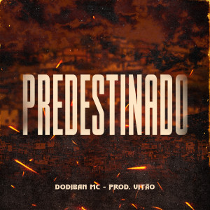 Listen to Predestinado song with lyrics from Dodiban Mc