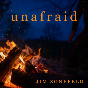 Jim Sonefeld的專輯Unafraid
