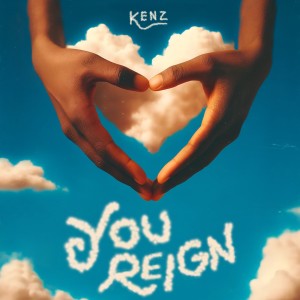 Kenz的專輯You Reign