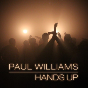 ดาวน์โหลดและฟังเพลง Hands Up (Du Olivera Remix) พร้อมเนื้อเพลงจาก Paul Williams