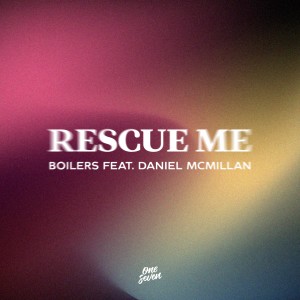收聽Boilers的Rescue Me歌詞歌曲