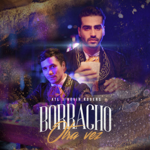 Album Borracho Otra Vez from Kevin Rogers