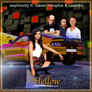 Listen to Hellow(feat. Gabriel YoungStar & Lasandra) song with lyrics from JeayChroniq