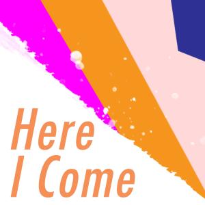 Here I Come (feat. Nicole Boggs)