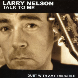 收聽Larry Nelson的Talk To Me歌詞歌曲