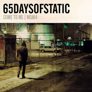 65daysofstatic的專輯Weak4 / Come to Me