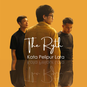 收聽THE RYTH的Kata Pelipur Lara歌詞歌曲