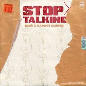 ดาวน์โหลดและฟังเพลง Stop Talking (Explicit) พร้อมเนื้อเพลงจาก Indy