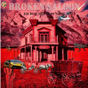 收聽N.M. Ballin'的Broken Saloon (Explicit)歌詞歌曲