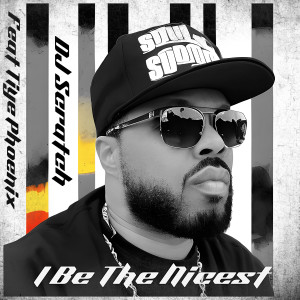收聽DJ Scratch的I Be the Nicest歌詞歌曲