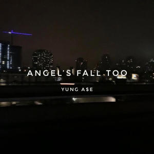 Yung A$e的專輯Angel's Fall Too (Explicit)