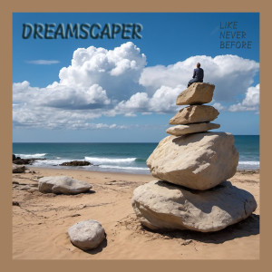Listen to Like Never Before song with lyrics from Dreamscaper